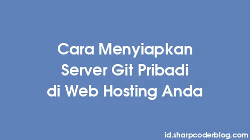 Cara Menyiapkan Server Git Pribadi di Web Hosting Anda - Thumbnail