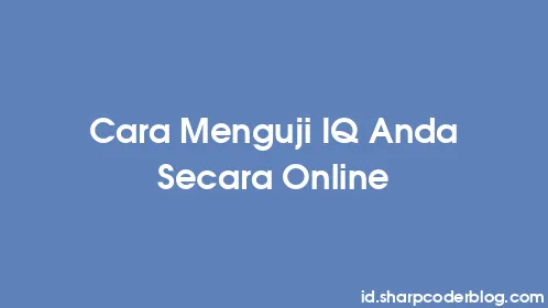 Cara Menguji IQ Anda Secara Online - Thumbnail