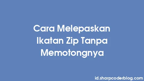 Cara Melepaskan Ikatan Zip Tanpa Memotongnya - Thumbnail