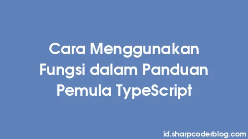 Cara Menggunakan Fungsi dalam Panduan Pemula TypeScript - Thumbnail