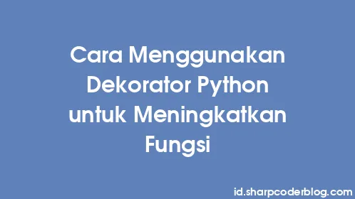 Cara Menggunakan Dekorator Python untuk Meningkatkan Fungsi - Thumbnail