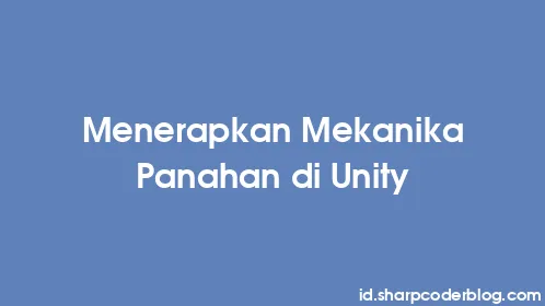Menerapkan Mekanika Panahan di Unity - Thumbnail