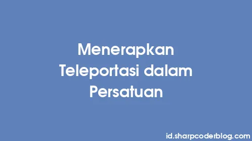 Menerapkan Teleportasi dalam Persatuan - Thumbnail