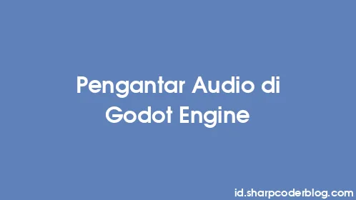 Pengantar Audio di Godot Engine - Thumbnail