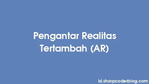 Pengantar Realitas Tertambah (AR) - Thumbnail