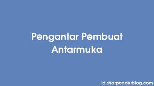 Pengantar Pembuat Antarmuka - Thumbnail