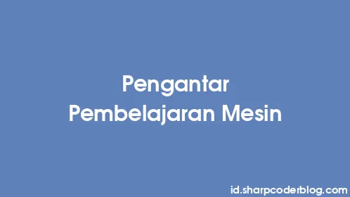 Pengantar Pembelajaran Mesin - Thumbnail