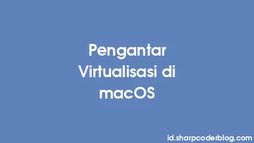 Pengantar Virtualisasi di macOS - Thumbnail