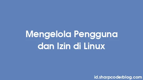 Mengelola Pengguna dan Izin di Linux - Thumbnail