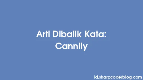 Arti Dibalik Kata: Cannily - Thumbnail