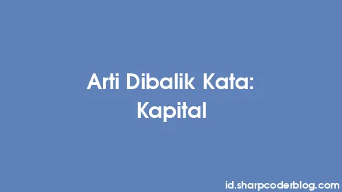 Arti Dibalik Kata: Kapital - Thumbnail