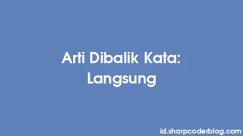 Arti Dibalik Kata: Langsung - Thumbnail