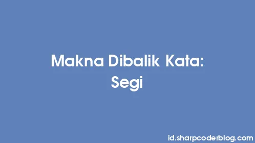 Makna Dibalik Kata: Segi - Thumbnail