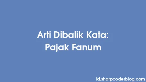 Arti Dibalik Kata: Pajak Fanum - Thumbnail