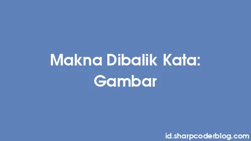Makna Dibalik Kata: Gambar - Thumbnail