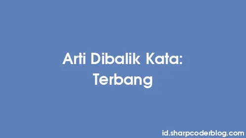 Arti Dibalik Kata: Terbang - Thumbnail