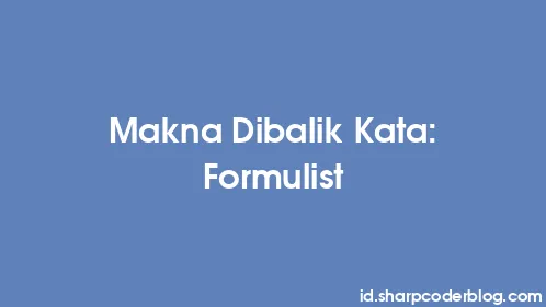 Makna Dibalik Kata: Formulist - Thumbnail