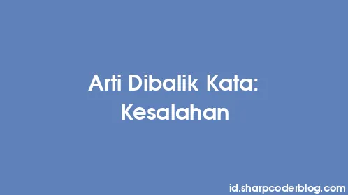 Arti Dibalik Kata: Kesalahan - Thumbnail