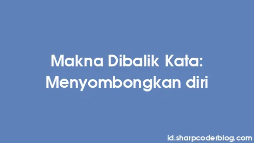 Makna Dibalik Kata: Menyombongkan diri - Thumbnail