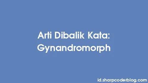 Arti Dibalik Kata: Gynandromorph - Thumbnail