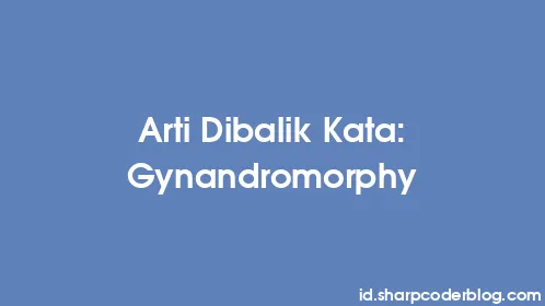 Arti Dibalik Kata: Gynandromorphy - Thumbnail