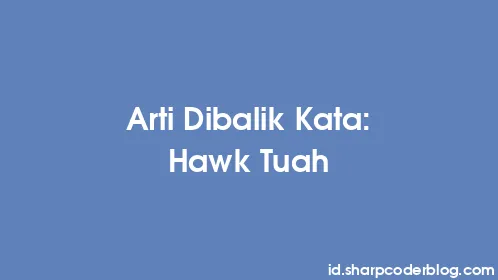 Arti Dibalik Kata: Hawk Tuah - Thumbnail
