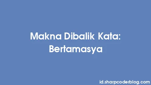 Makna Dibalik Kata: Bertamasya - Thumbnail