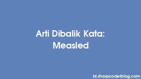 Arti Dibalik Kata: Measled - Thumbnail