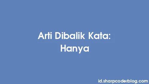 Arti Dibalik Kata: Hanya - Thumbnail