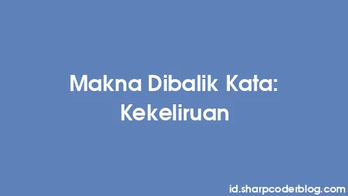 Makna Dibalik Kata: Kekeliruan - Thumbnail