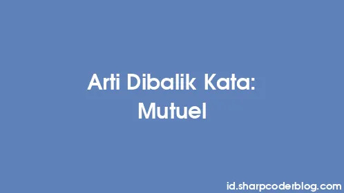 Arti Dibalik Kata: Mutuel - Thumbnail