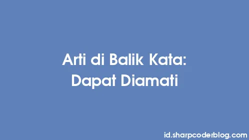 Arti di Balik Kata: Dapat Diamati - Thumbnail