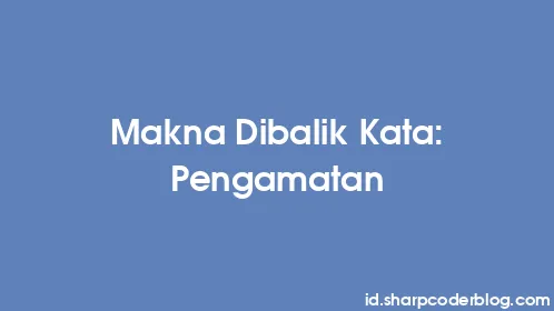 Makna Dibalik Kata: Pengamatan - Thumbnail
