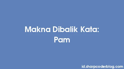 Makna Dibalik Kata: Pam - Thumbnail