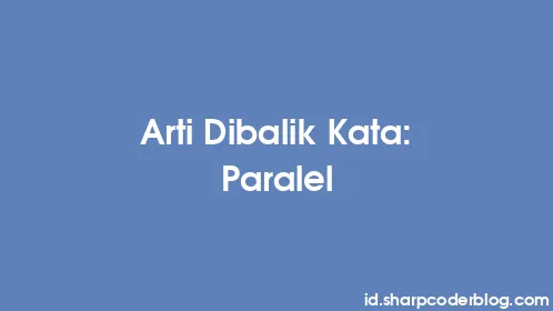 Arti Dibalik Kata: Paralel - Thumbnail