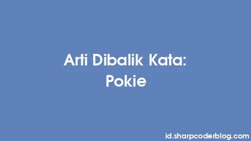 Arti Dibalik Kata: Pokie - Thumbnail