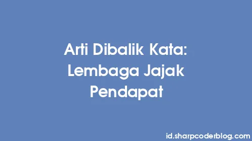 Arti Dibalik Kata: Lembaga Jajak Pendapat - Thumbnail