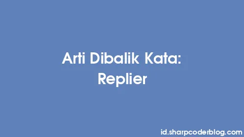 Arti Dibalik Kata: Replier - Thumbnail