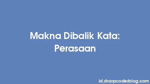 Makna Dibalik Kata: Perasaan - Thumbnail