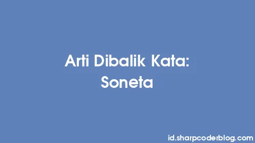 Arti Dibalik Kata: Soneta - Thumbnail