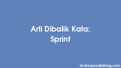 Arti Dibalik Kata: Sprint - Thumbnail