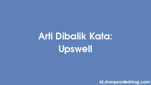 Arti Dibalik Kata: Upswell - Thumbnail