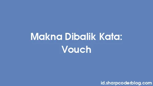 Makna Dibalik Kata: Vouch - Thumbnail