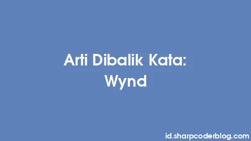 Arti Dibalik Kata: Wynd - Thumbnail
