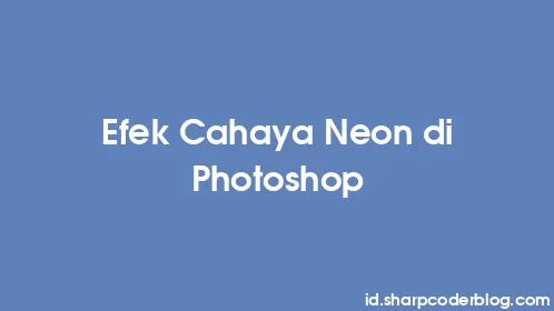 Efek Cahaya Neon di Photoshop - Thumbnail