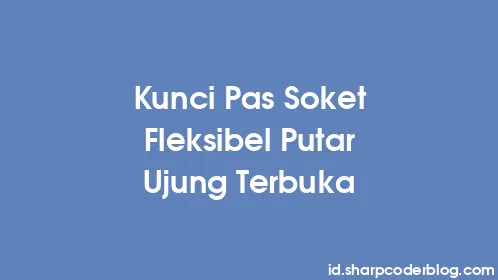 Kunci Pas Soket Fleksibel Putar Ujung Terbuka - Thumbnail