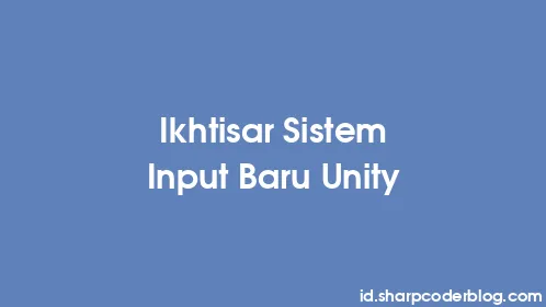 Ikhtisar Sistem Input Baru Unity - Thumbnail