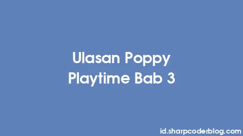 Ulasan Poppy Playtime Bab 3 - Thumbnail