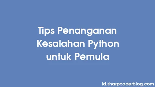 Tips Penanganan Kesalahan Python untuk Pemula - Thumbnail