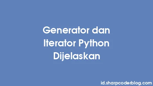 Generator dan Iterator Python Dijelaskan - Thumbnail